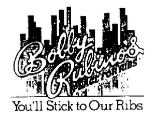 BOBBY RUBINO'S PLACE FOR RIBS YOU'LL STICK TO OUR RIBS logo