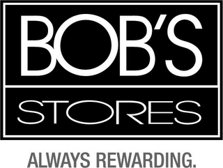 BOB'S STORES ALWAYS REWARDING. logo
