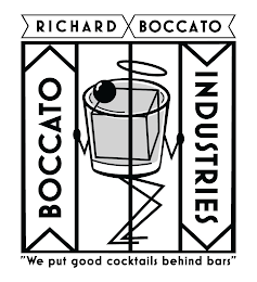 BOCCATO INDUSTRIES RICHARD BOCCATO "WE PUT GOOD COCKTAILS BEHIND BARS" logo