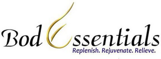 BOD ESSENTIALS REPLENISH. REJUVENATE. RELIEVE. logo