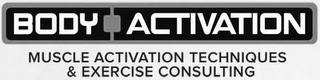 BODY ACTIVATION MUSCLE ACTIVATION TECHNIQUES & EXERCISE CONSULTING logo