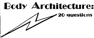 BODY ARCHITECTURE: 20 QUESTIONS logo