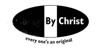 BODY BY CHRIST EVERY ONE'S AN ORIGINAL logo