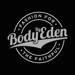 BODY BY EDEN • FASHION FOR • • THE FAITHFUL • logo