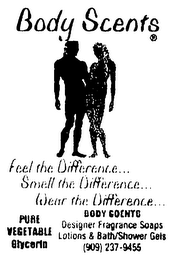 BODY SCENTS FEEL THE DIFFERENCE..  SMELL THE DIFFERENCE..  WEAR THE DIFFERENCE..  BODY SCENTS PURE VEGETABLE GLYCERIN DESIGNER FRAGRANCE SOAPS LOTIONS & BATH/SHOWER GELS (909) 237-9455 logo