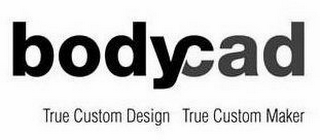 BODYCAD TRUE CUSTOM DESIGN TRUE CUSTOM MAKER logo