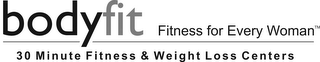 BODYFIT FITNESS FOR EVERY WOMAN 30 MINUTE FITNESS & WEIGHT LOSS CENTERS logo