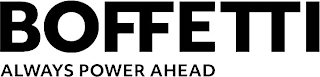 BOFFETTI ALWAYS POWER AHEAD logo