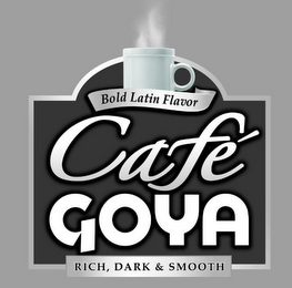 BOLD LATIN FLAVOR CAFÉ GOYA RICH, DARK & SMOOTH logo