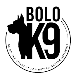 BOLO K9 BE ON THE LOOKOUT FOR BETTER CANINE BEHAVIOR logo