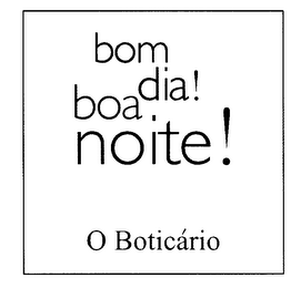 BOM DIA ! BOA NOITE ! O BOTICARIO logo