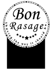 BON RASAGE SHAVING. THE WAY IT SHOULD BE. logo