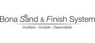 BONA SAND3 & FINISH SYSTEM DUSTLESS ·  DURABLE · DEPENDABLE logo
