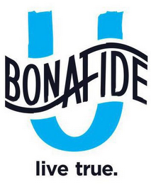 BONAFIDE U LIVE TRUE. logo
