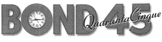 BOND 45 QUARANTA CINQUE logo