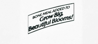 BONE MEAL ADDED TO GROW BIG, BEAUTIFUL BLOOMS! logo