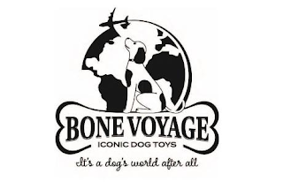 BONE VOYAGE ICONIC DOG TOYS IT'S A DOG'S WORLD AFTER ALL logo