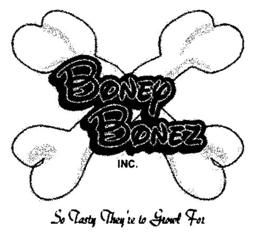 BONEY BONEZ INC. SO TASTY THEY'RE TO GROWL FOR logo