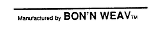 BON'N WEAV MANUFACTURED BY logo