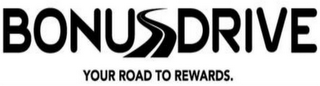 BONUS DRIVE YOUR ROAD TO REWARDS. logo