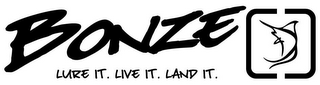 BONZE LURE IT. LIVE IT. LAND IT. logo