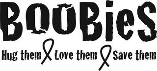 BOOBIES HUG THEM, LOVE THEM, SAVE THEM logo