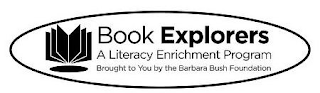 BOOK EXPLORERS A LITERACY ENRICHMENT PROGRAM BROUGHT TO YOU BY THE BARBARA BUSH FOUNDATION logo