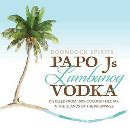 BOONDOCK SPIRITS PAPO J'S LAMBANOG VODKA DISTILLED FROM 100% COCONUT NECTAR IN THE ISLAND OF THE PHILIPPINES logo