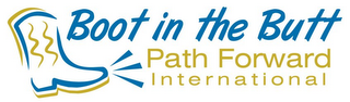 BOOT IN THE BUTT PATH FORWARD INTERNATIONAL logo