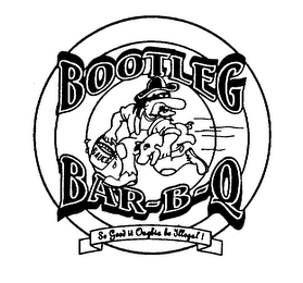 BOOTLEG BAR-B-Q SAUCE SO GOOD IT OUGHTA BE ILLEGAL! logo