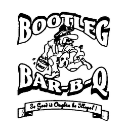 BOOTLEG BAR-B-Q SAUCE SO GOOD IT OUGHTA BE ILLEGAL! logo