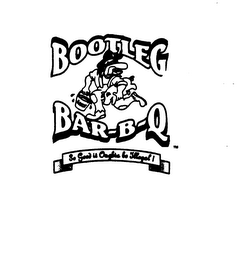 BOOTLEG BAR-B-Q SO GOOD IT OUGHTA BE ILLEGAL! logo