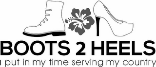 BOOTS 2 HEELS I PUT IN MY TIME SERVING MY COUNTRY logo