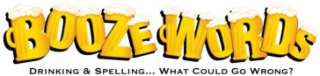 BOOZE WORDS DRINKING & SPELLING . . . WHAT COULD GO WRONG? logo