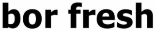 BOR FRESH logo