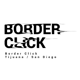 BORDER CLICK BORDER CLICK TIJUANA / SAN DIEGO logo