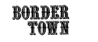 BORDER TOWN logo