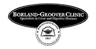 BORLAND-GROOVER CLINIC SPECIALISTS IN LIVER AND DIGESTIVE DISEASES BORLAND GROOVER CLINIC EXCELLENCE IN DIGESTIVE HEALTH 1947 logo