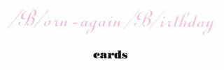 /B/ORN-AGAIN /B/IRTHDAY CARDS logo