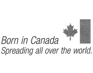 BORN IN CANADA SPREADING ALL OVER THE WORLD logo