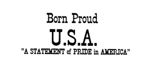 BORN PROUD U.S.A. "A STATEMENT OF PRIDE IN AMERICA" logo