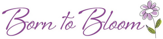 BORN TO BLOOM logo
