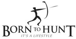 BORN TO HUNT IT'S A LIFESTYLE logo