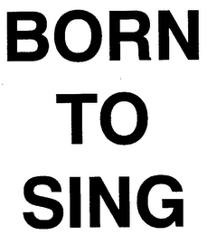 BORN TO SING logo