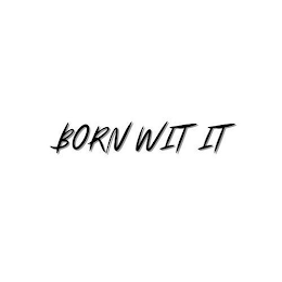 BORN WIT IT logo