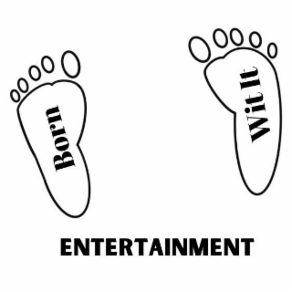 BORN WIT IT ENTERTAINMENT