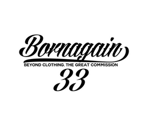 BORNAGAIN 33 BEYOND CLOTHING. THE GREAT COMMISSION logo