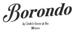BORONDO BY ANDRÉS CARNE DE RES MIAMI