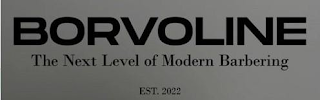 BORVOLINE THE NEXT LEVEL OF MODERN BARBERING EST. 2022 logo