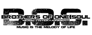 B.O.S. BROTHERS OF ONE SOUL MUSIQ ENTERTAINMENT MUSIQ IS THE MELODY OF LIFE logo